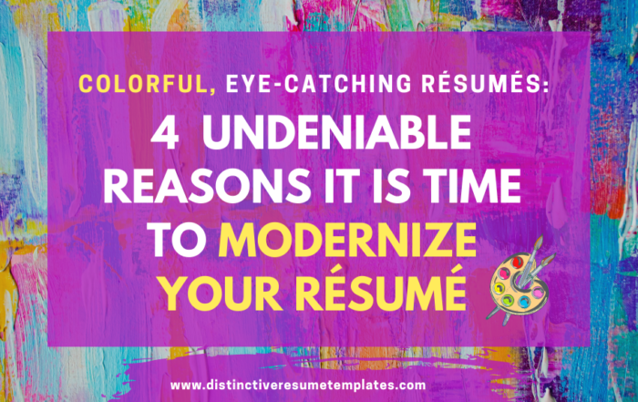 Resume Templates Tips amp Advice - Colorful Eye Catching Resumes 4 Good Reasons It Is Time To Modernize Your Resume Blog Header 700x441 