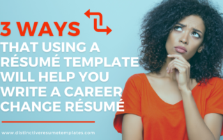 3 ways using a resume template will help you write a career change resume