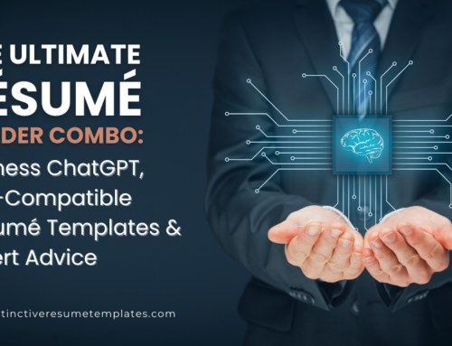 The Ultimate Resume Builder Combo: Harness ChatGPT, ATS-Compatible Resume Templates & Expert Advice