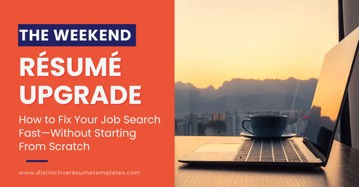 The Weekend Resume Upgrade How to Fix Your Job Search Fast